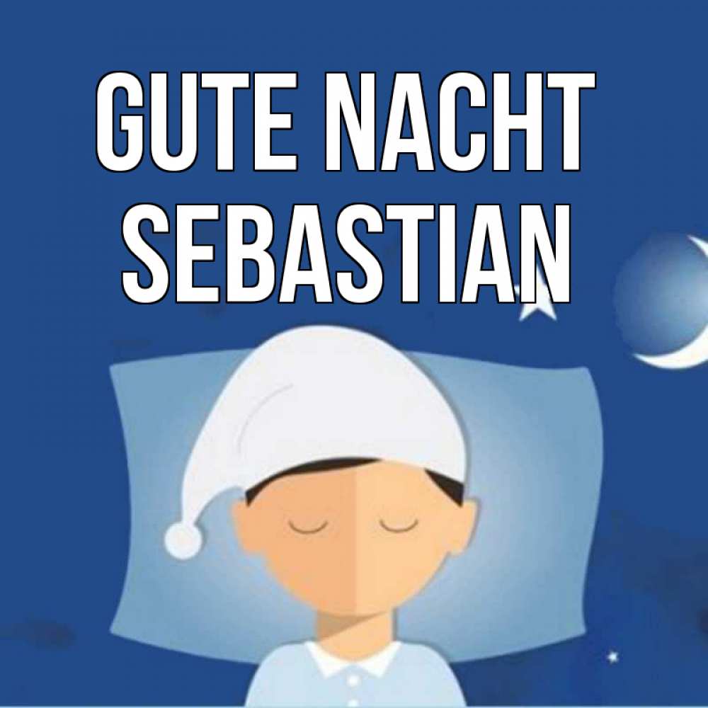 Открытка на каждый день с именем, Sebastian Gute Nacht подушка и шапочка Прикольная открытка с пожеланием онлайн скачать бесплатно 