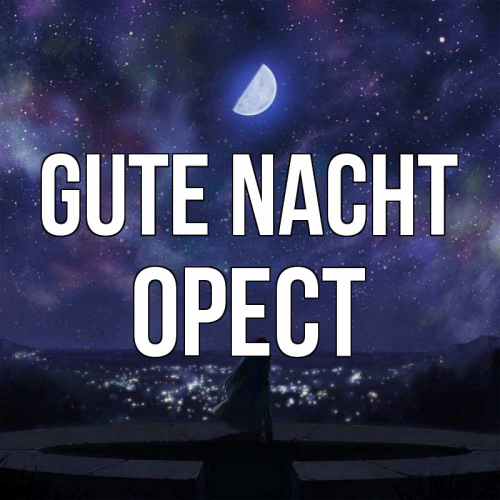 Открытка на каждый день с именем, Орест Gute Nacht набережная Прикольная открытка с пожеланием онлайн скачать бесплатно 