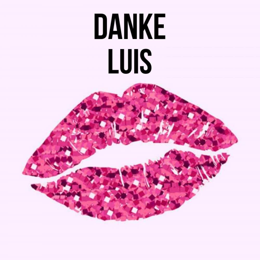 Открытка на каждый день с именем, Luis Danke благодарю губы с блестками Прикольная открытка с пожеланием онлайн скачать бесплатно 