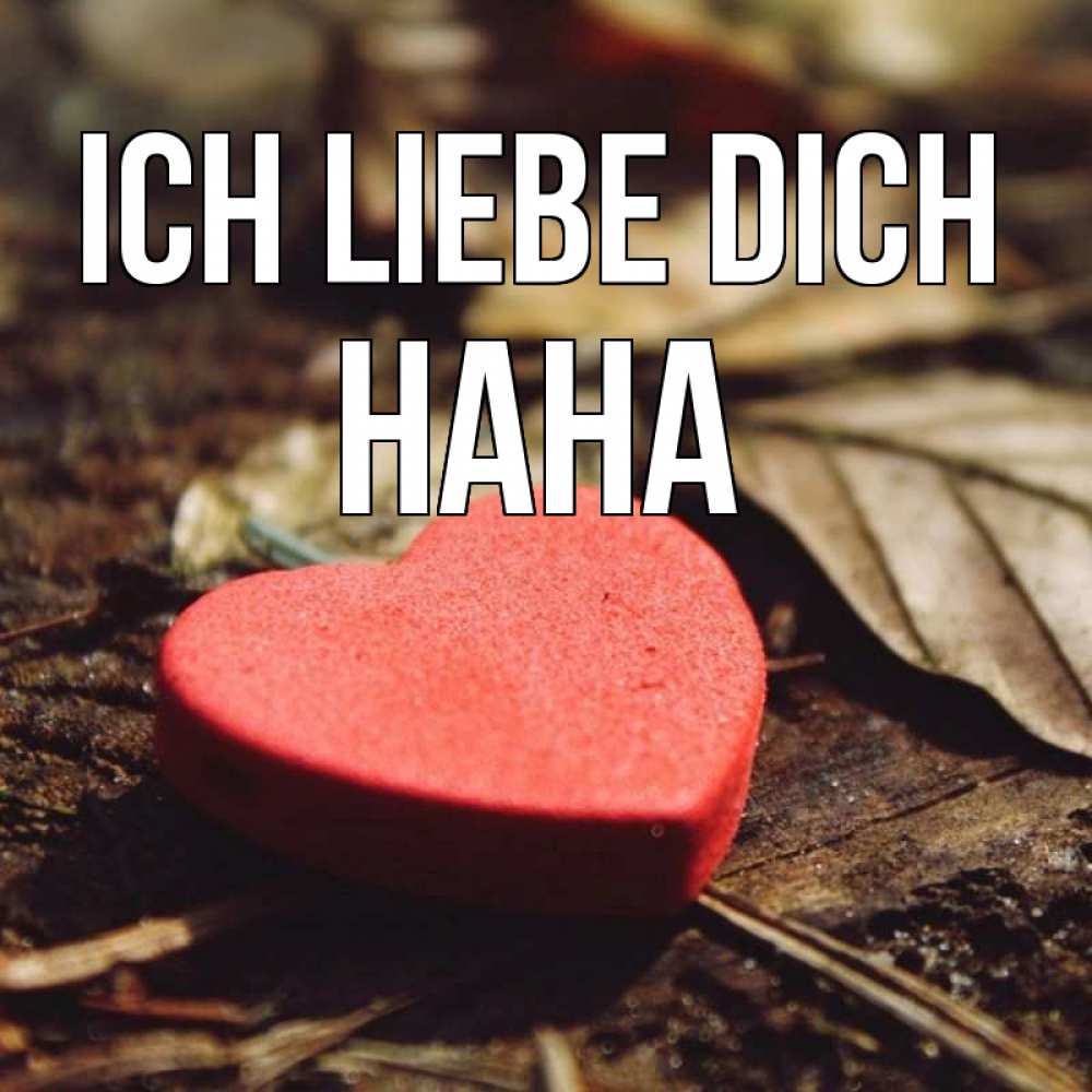 Открытка на каждый день с именем, Нана Ich liebe dich листья деревье 4 Прикольная открытка с пожеланием онлайн скачать бесплатно 