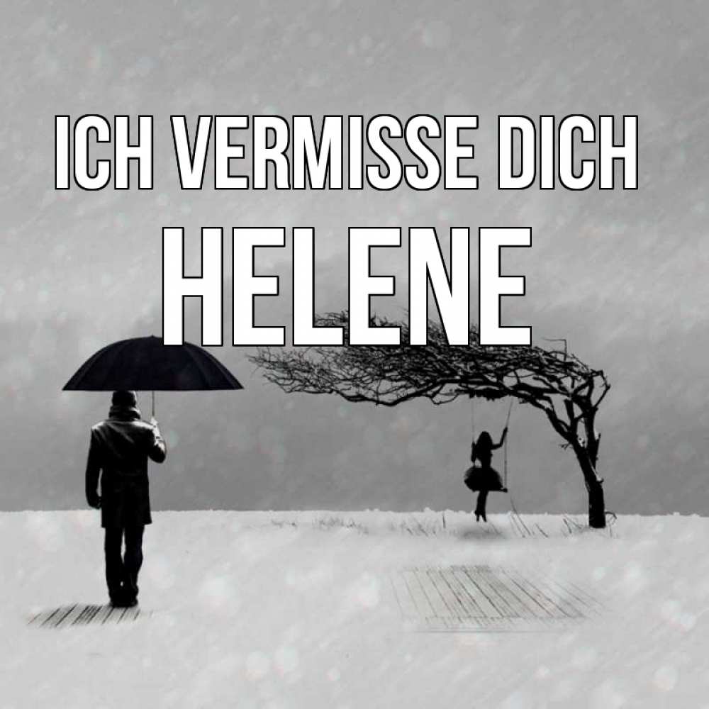 Открытка на каждый день с именем, Helene Ich vermisse dich мужчина с зонтом Прикольная открытка с пожеланием онлайн скачать бесплатно 