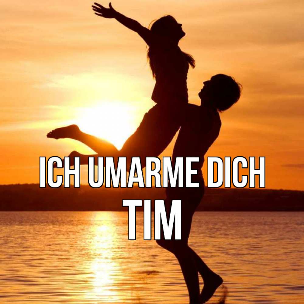 Открытка на каждый день с именем, Tim Ich umarme dich парень поднимает девушку и она летит Прикольная открытка с пожеланием онлайн скачать бесплатно 