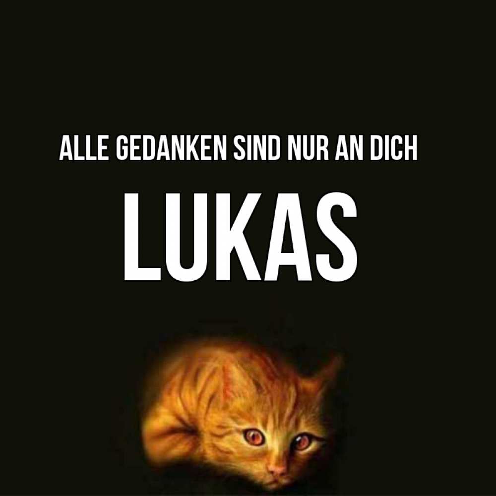 Открытка на каждый день с именем, Lukas Alle Gedanken sind nur an dich рыжий Прикольная открытка с пожеланием онлайн скачать бесплатно 