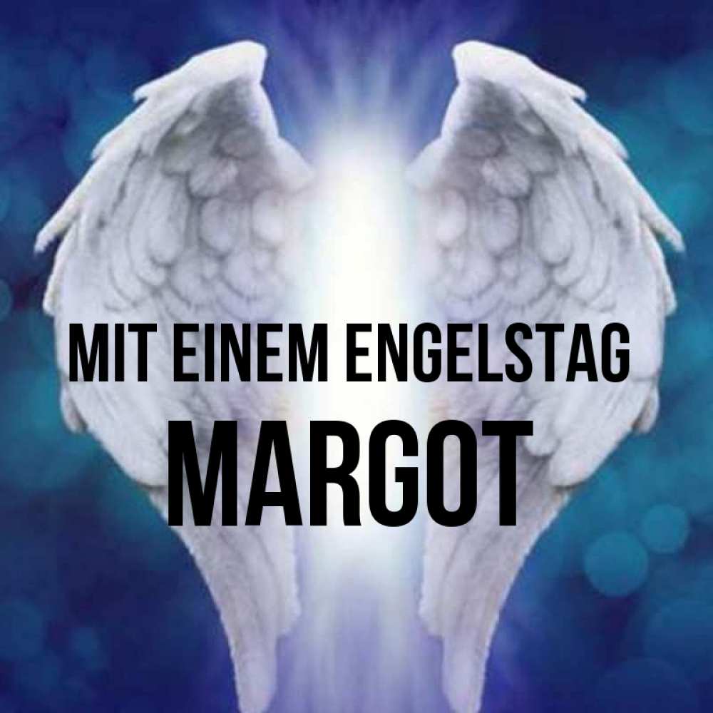 Открытка на каждый день с именем, Margot Mit einem Engelstag синий фон и крылышки Прикольная открытка с пожеланием онлайн скачать бесплатно 