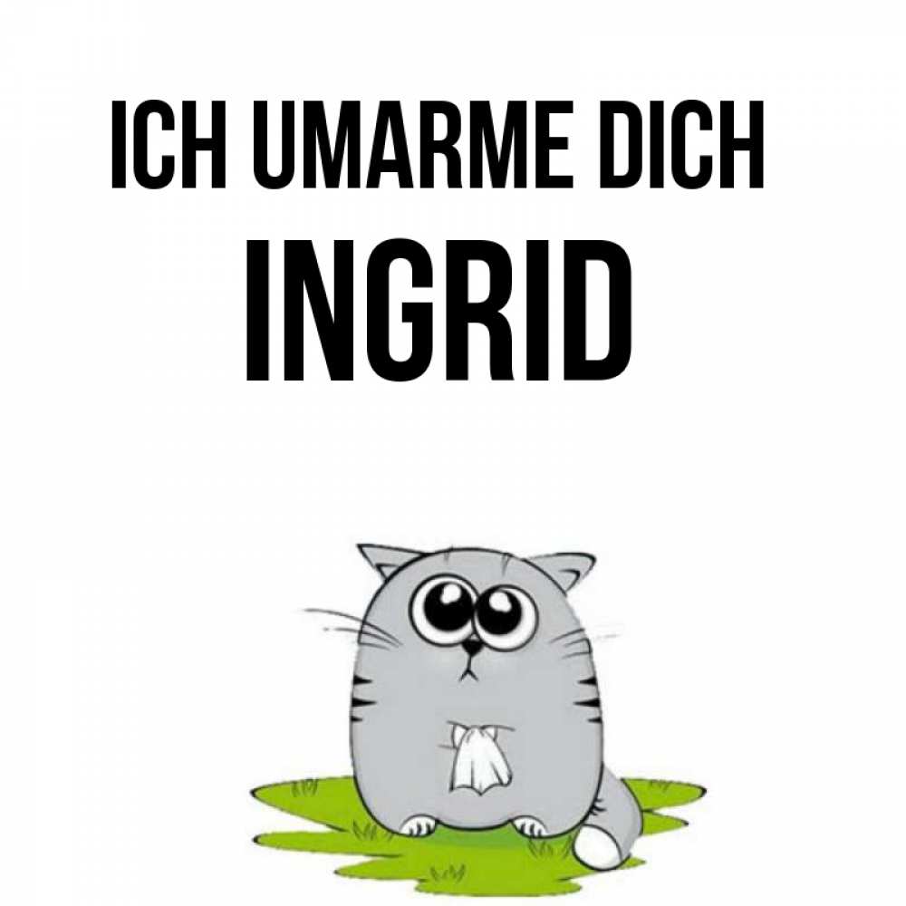 Открытка на каждый день с именем, Ingrid Ich umarme dich котик теребит платочек сидя на травке Прикольная открытка с пожеланием онлайн скачать бесплатно 