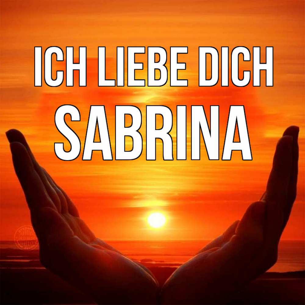 Открытка на каждый день с именем, Sabrina Ich liebe dich в руках Прикольная открытка с пожеланием онлайн скачать бесплатно 