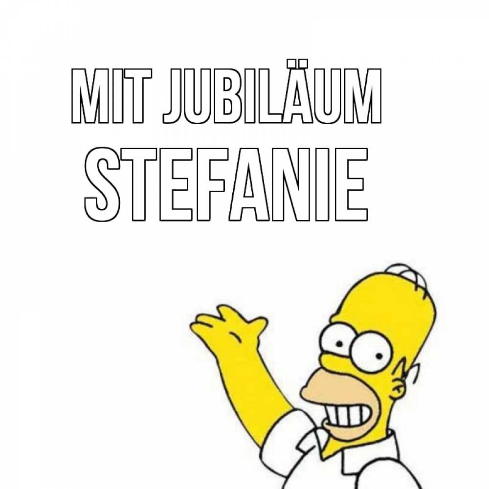 Открытка на каждый день с именем, Stefanie Mit Jubiläum Поздравления Прикольная открытка с пожеланием онлайн скачать бесплатно 