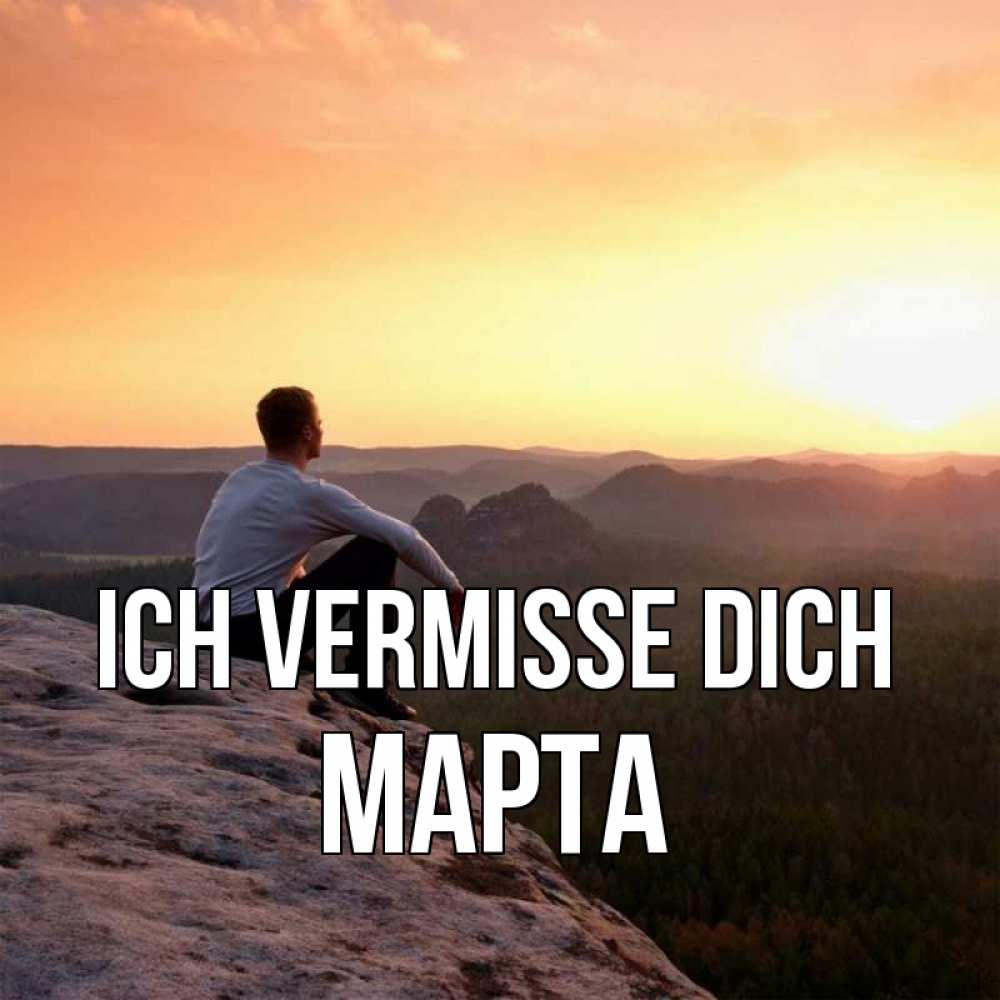 Открытка на каждый день с именем, Марта Ich vermisse dich открытка про скучашки 1 Прикольная открытка с пожеланием онлайн скачать бесплатно 