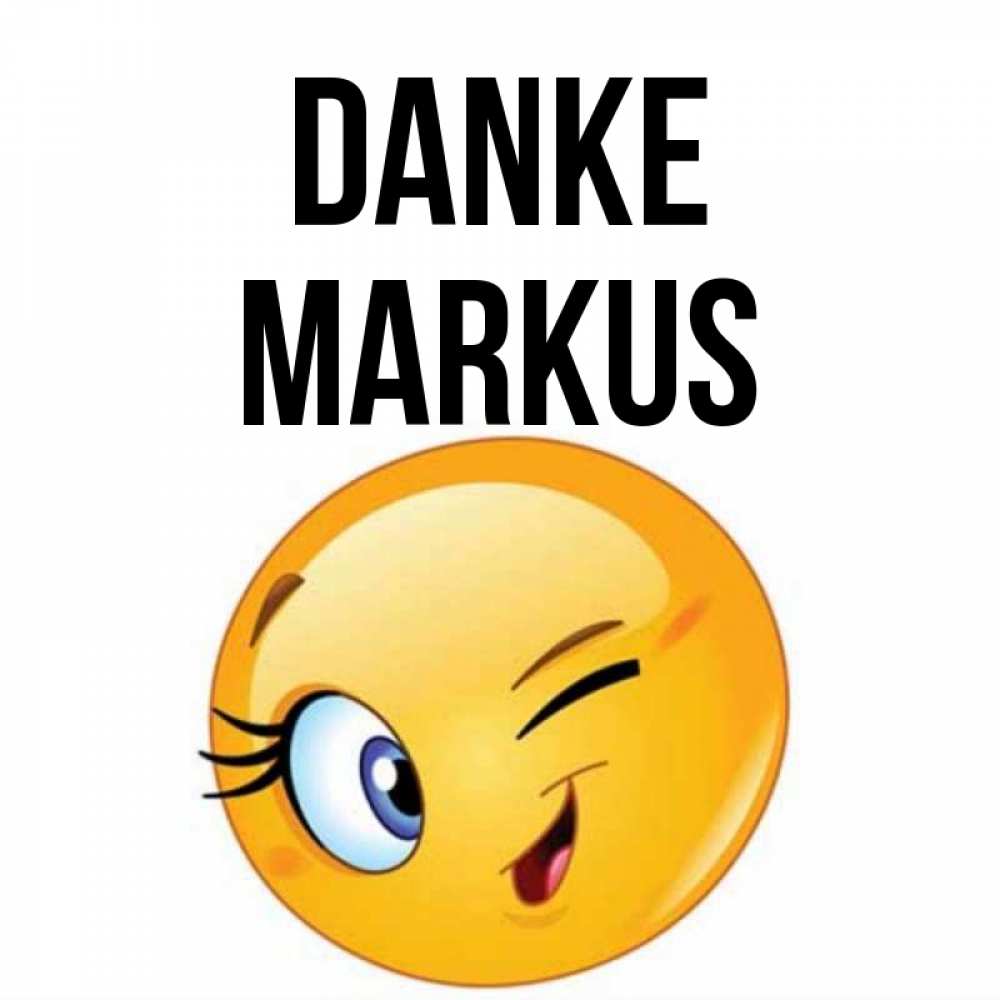 Открытка на каждый день с именем, Markus Danke открытка с подмигивающим смайлом Прикольная открытка с пожеланием онлайн скачать бесплатно 