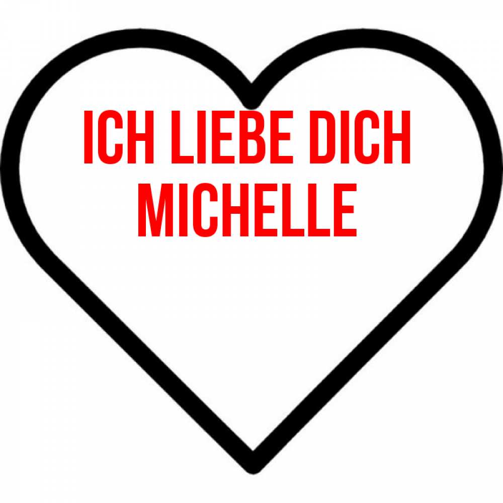 Открытка на каждый день с именем, Michelle Ich liebe dich посто Прикольная открытка с пожеланием онлайн скачать бесплатно 