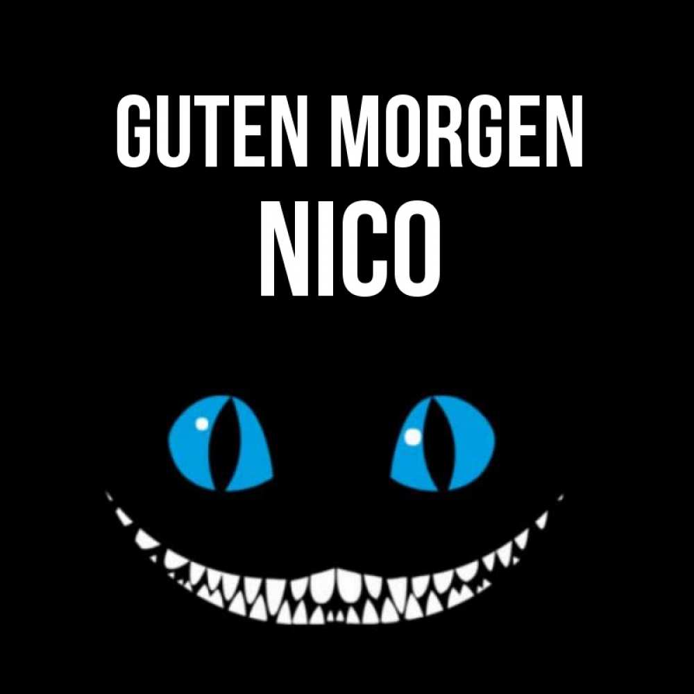 Открытка на каждый день с именем, Nico Guten Morgen голубые глаза и зубки Прикольная открытка с пожеланием онлайн скачать бесплатно 