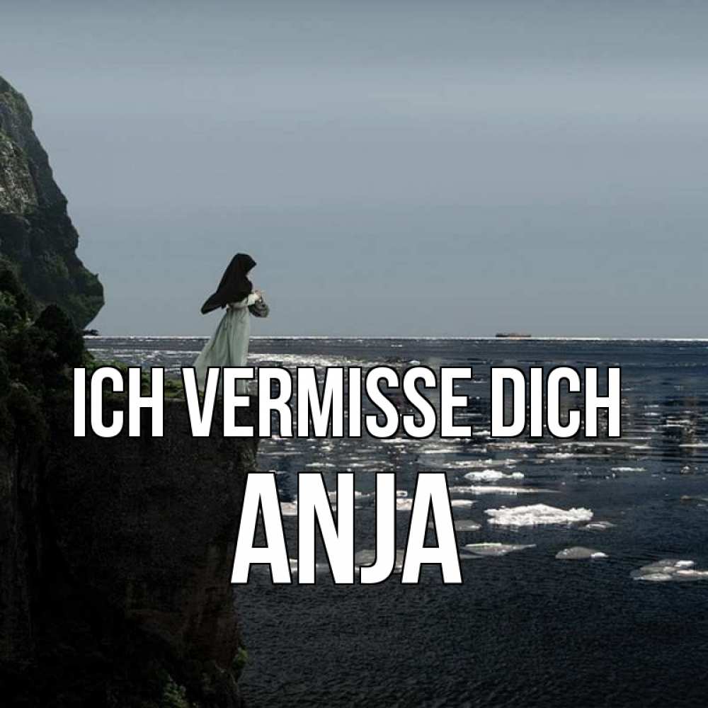Открытка на каждый день с именем, Anja Ich vermisse dich жду тебя или в монастырь Прикольная открытка с пожеланием онлайн скачать бесплатно 