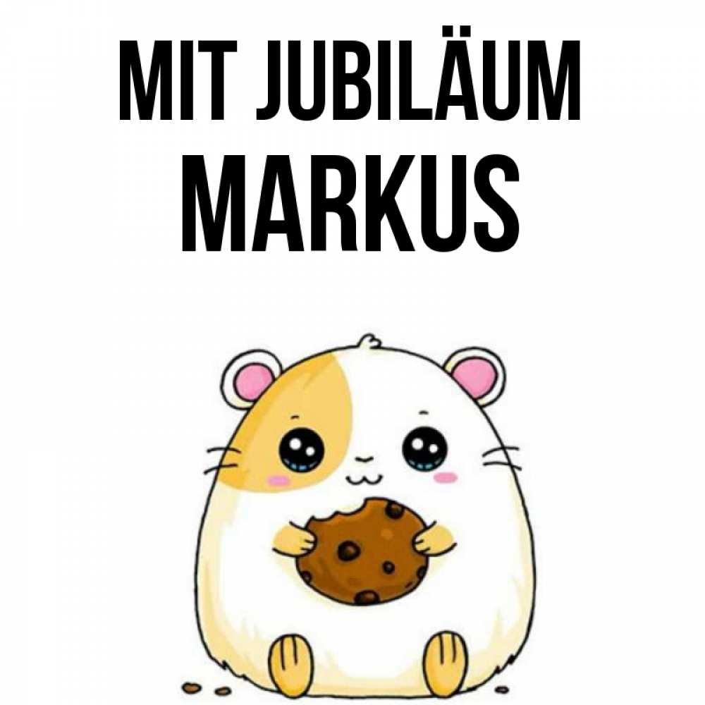 Открытка на каждый день с именем, Markus Mit Jubiläum с днюхой Прикольная открытка с пожеланием онлайн скачать бесплатно 