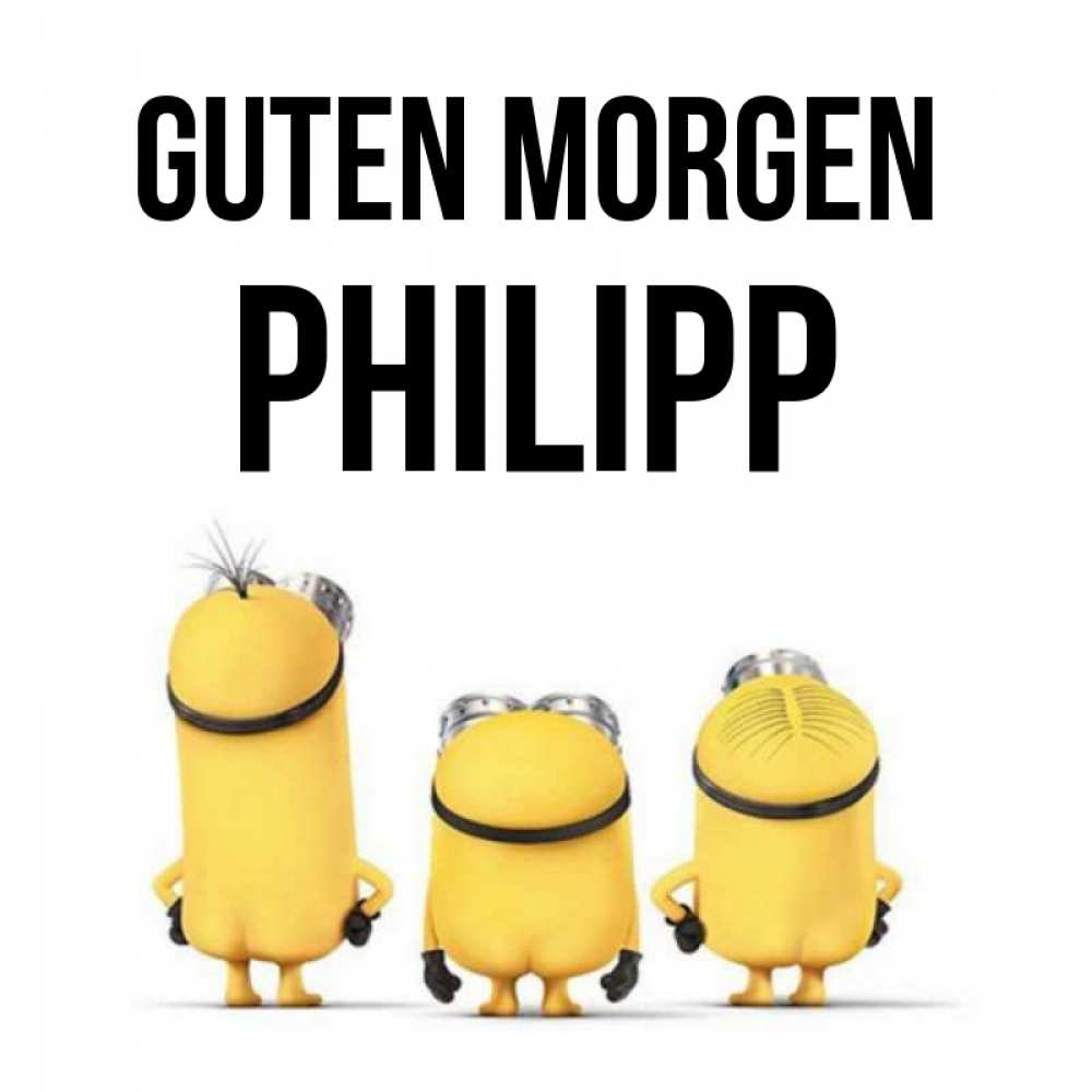 Открытка на каждый день с именем, Philipp Guten Morgen подписать открытку онлайн бесплатно Прикольная открытка с пожеланием онлайн скачать бесплатно 