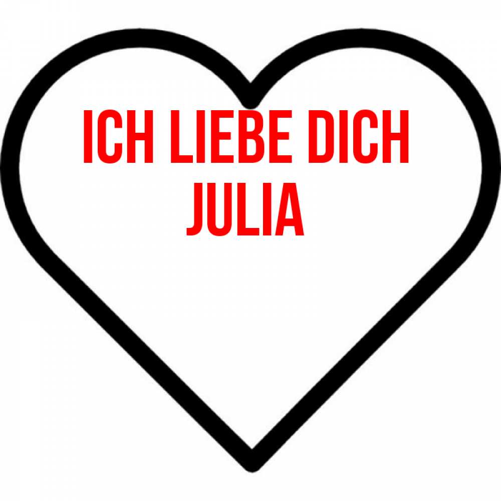 Открытка на каждый день с именем, Julia Ich liebe dich посто Прикольная открытка с пожеланием онлайн скачать бесплатно 
