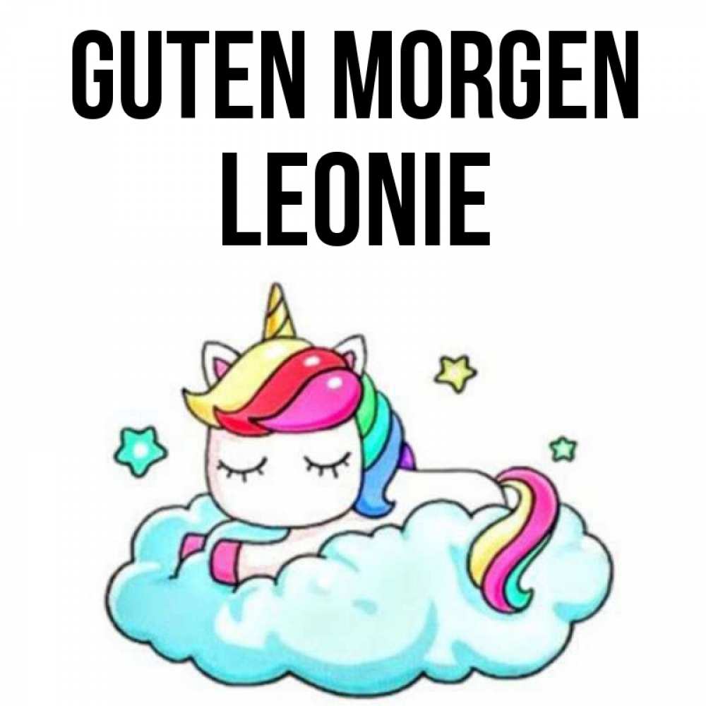 Открытка на каждый день с именем, Leonie Guten Morgen радужное утро Прикольная открытка с пожеланием онлайн скачать бесплатно 