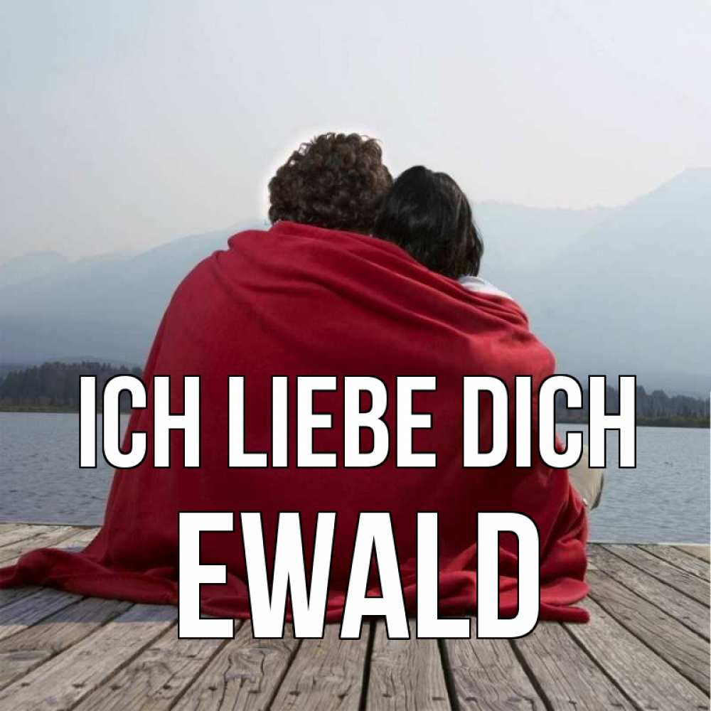 Открытка на каждый день с именем, Ewald Ich liebe dich плед Прикольная открытка с пожеланием онлайн скачать бесплатно 