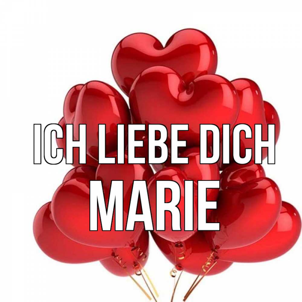 Открытка на каждый день с именем, Marie Ich liebe dich бордовые шары Прикольная открытка с пожеланием онлайн скачать бесплатно 