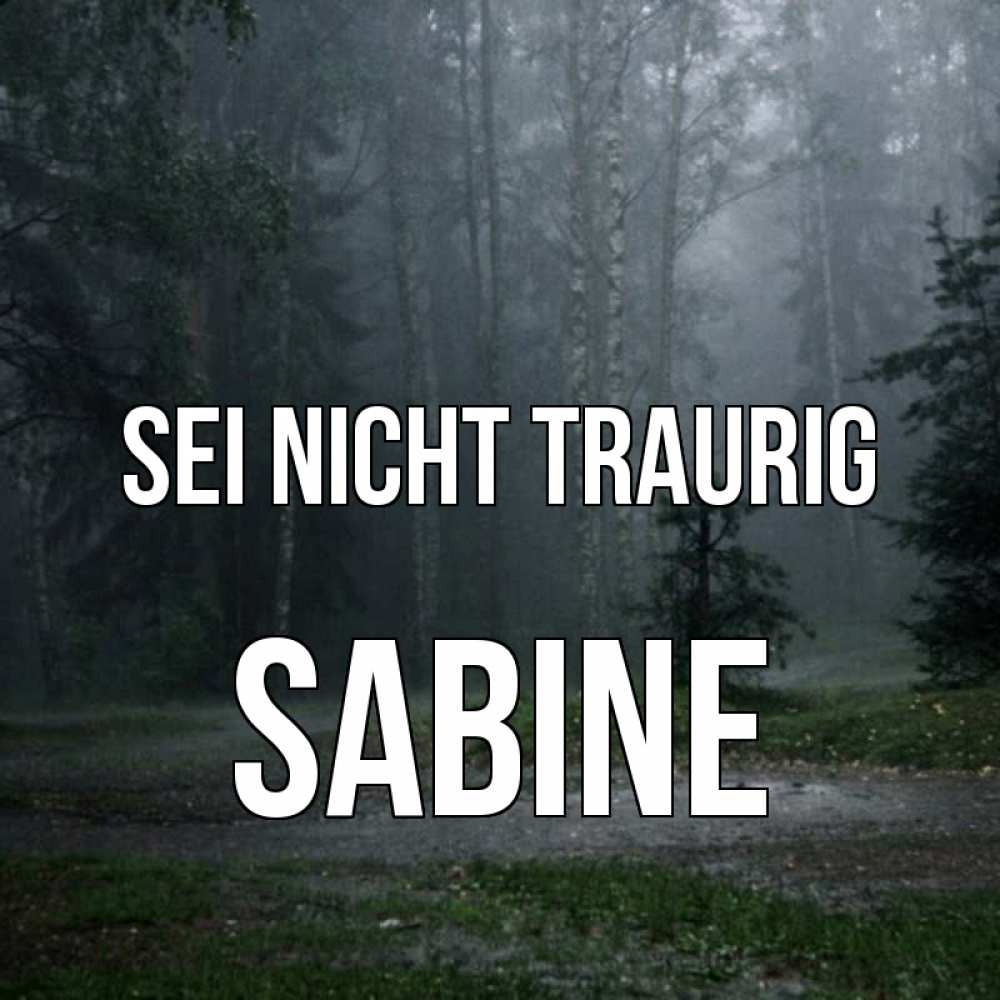 Открытка на каждый день с именем, Sabine Sei nicht traurig осень Прикольная открытка с пожеланием онлайн скачать бесплатно 