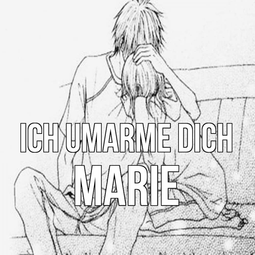 Открытка на каждый день с именем, Marie Ich umarme dich карандаш Прикольная открытка с пожеланием онлайн скачать бесплатно 