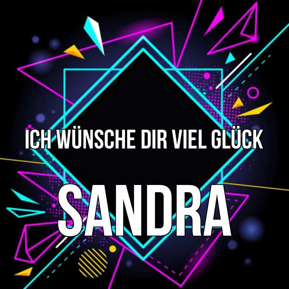 Открытка на каждый день с именем, Sandra Ich wünsche dir viel Glück рамочки Прикольная открытка с пожеланием онлайн скачать бесплатно 