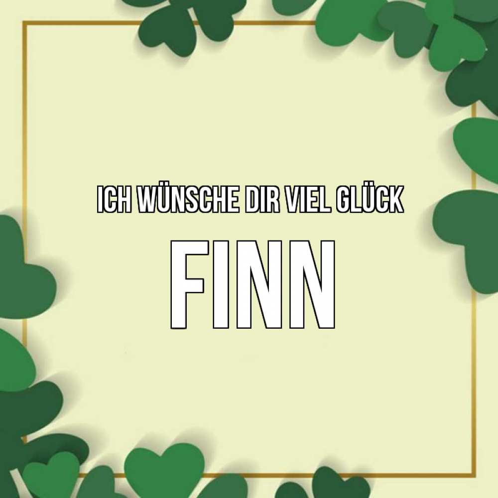 Открытка на каждый день с именем, Finn Ich wünsche dir viel Glück рамка 2 Прикольная открытка с пожеланием онлайн скачать бесплатно 