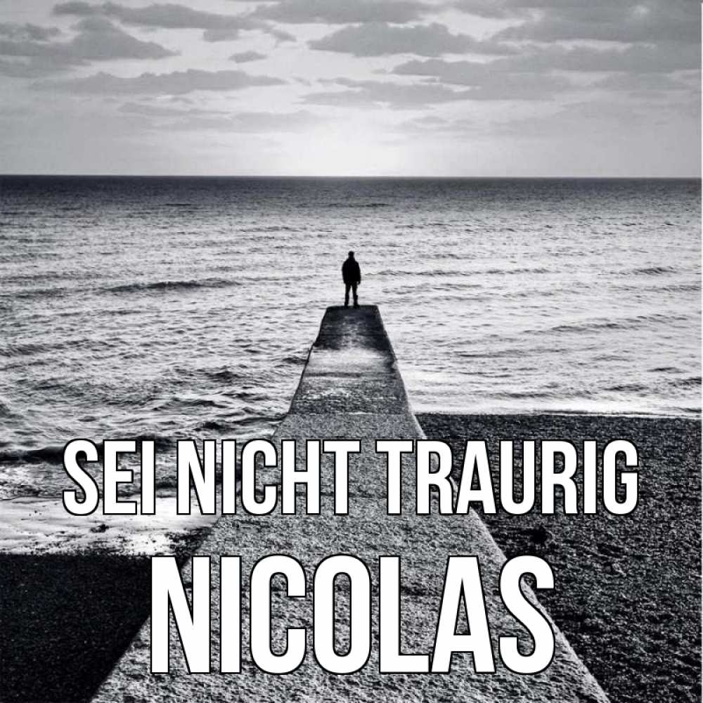 Открытка на каждый день с именем, Nicolas Sei nicht traurig море Прикольная открытка с пожеланием онлайн скачать бесплатно 