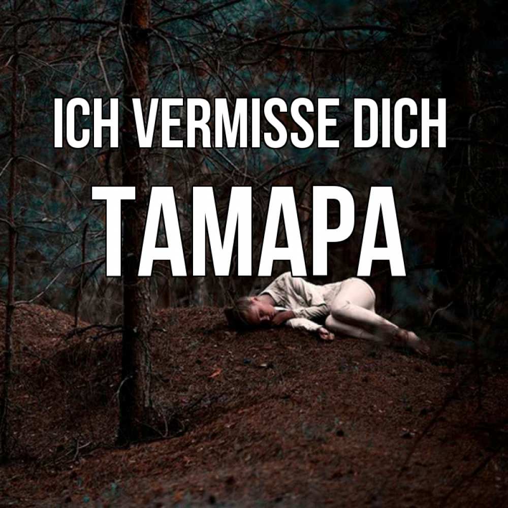 Открытка на каждый день с именем, Тамара Ich vermisse dich очень Прикольная открытка с пожеланием онлайн скачать бесплатно 