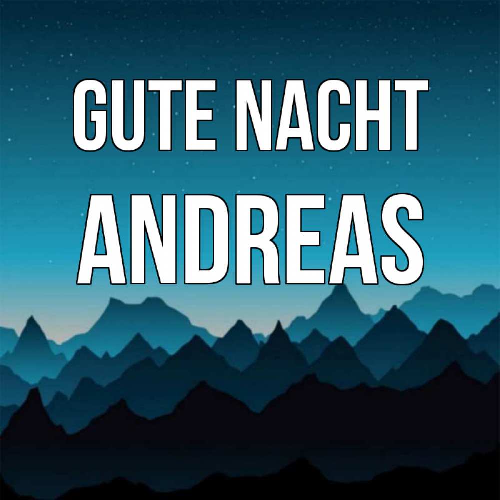 Открытка на каждый день с именем, Andreas Gute Nacht сладких снов звездное небо Прикольная открытка с пожеланием онлайн скачать бесплатно 