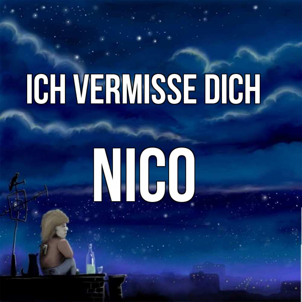 Открытка на каждый день с именем, Nico Ich vermisse dich на крыше 1 Прикольная открытка с пожеланием онлайн скачать бесплатно 