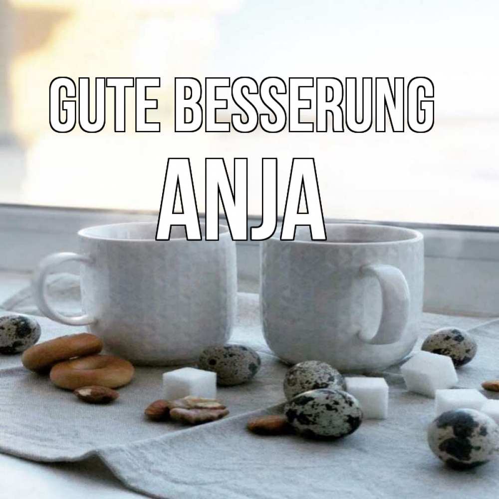Открытка на каждый день с именем, Anja Gute Besserung две кружки Прикольная открытка с пожеланием онлайн скачать бесплатно 