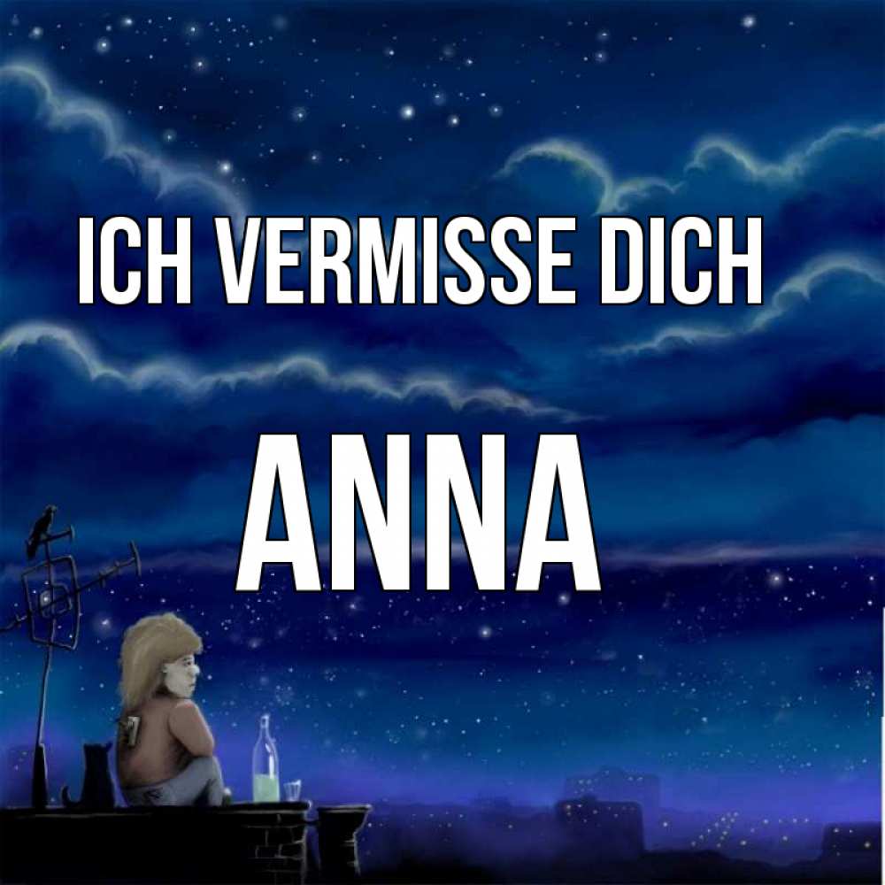 Открытка на каждый день с именем, Anna Ich vermisse dich на крыше 1 Прикольная открытка с пожеланием онлайн скачать бесплатно 