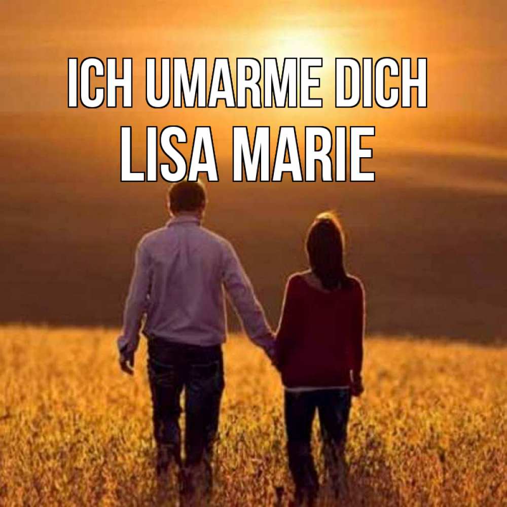 Открытка на каждый день с именем, Lisa-Marie Ich umarme dich оранжевое фото и солнце и небо и настроение Прикольная открытка с пожеланием онлайн скачать бесплатно 