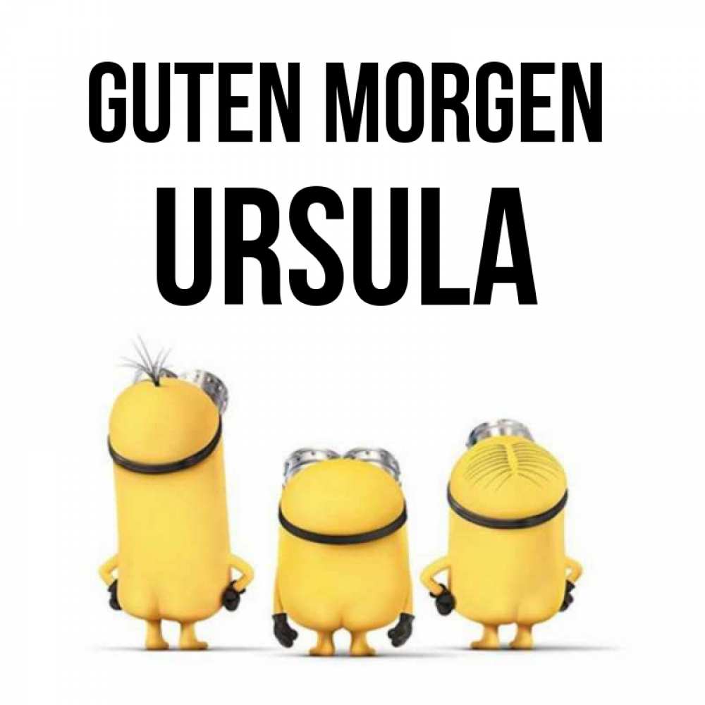 Открытка на каждый день с именем, Ursula Guten Morgen подписать открытку онлайн бесплатно Прикольная открытка с пожеланием онлайн скачать бесплатно 