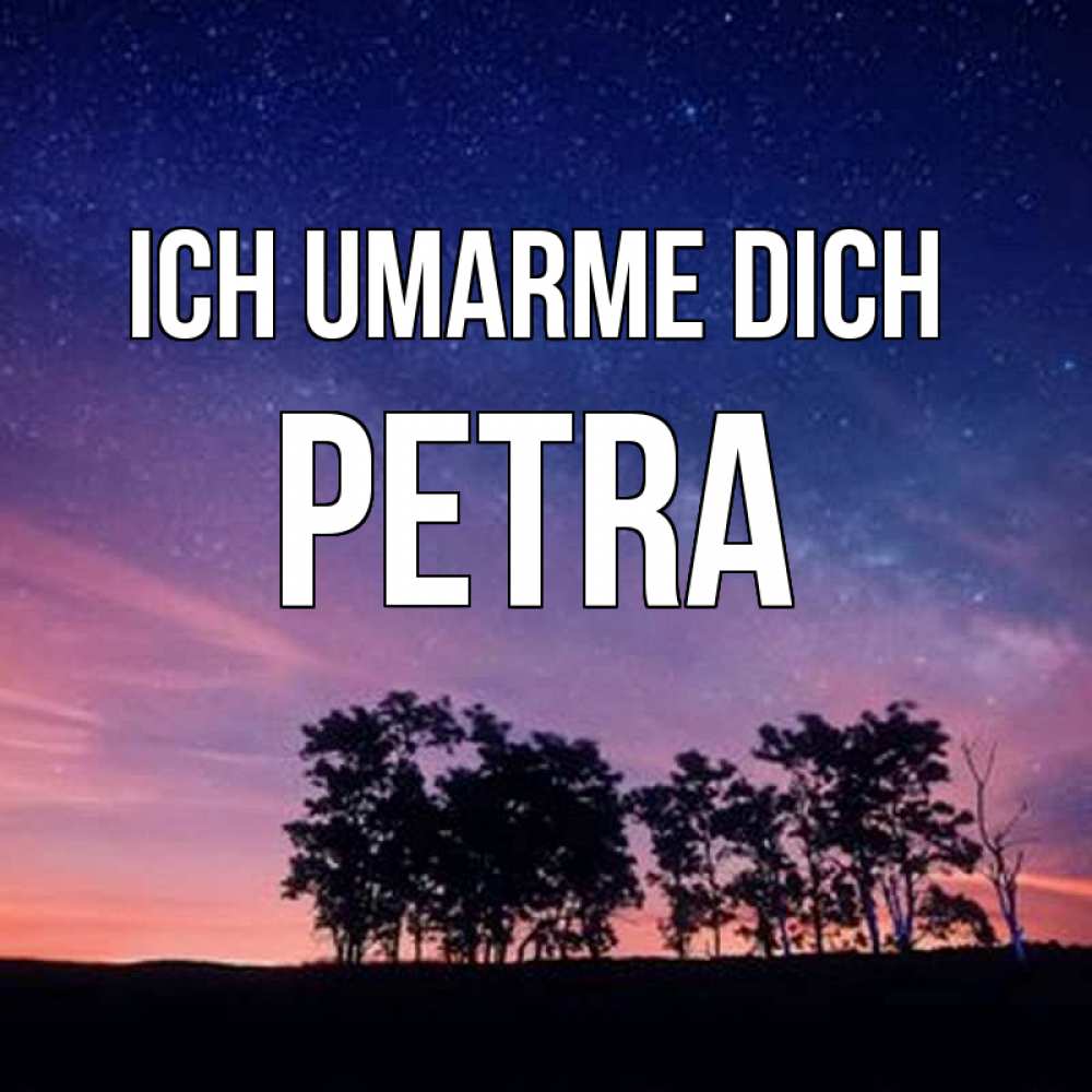 Открытка на каждый день с именем, Petra Ich umarme dich силуэты деревьев Прикольная открытка с пожеланием онлайн скачать бесплатно 