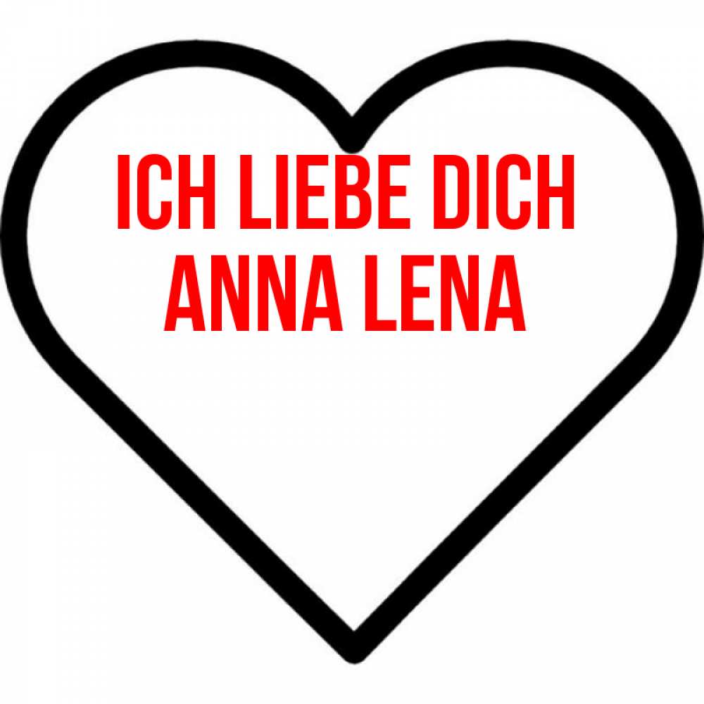 Открытка на каждый день с именем, Anna-Lena Ich liebe dich посто Прикольная открытка с пожеланием онлайн скачать бесплатно 