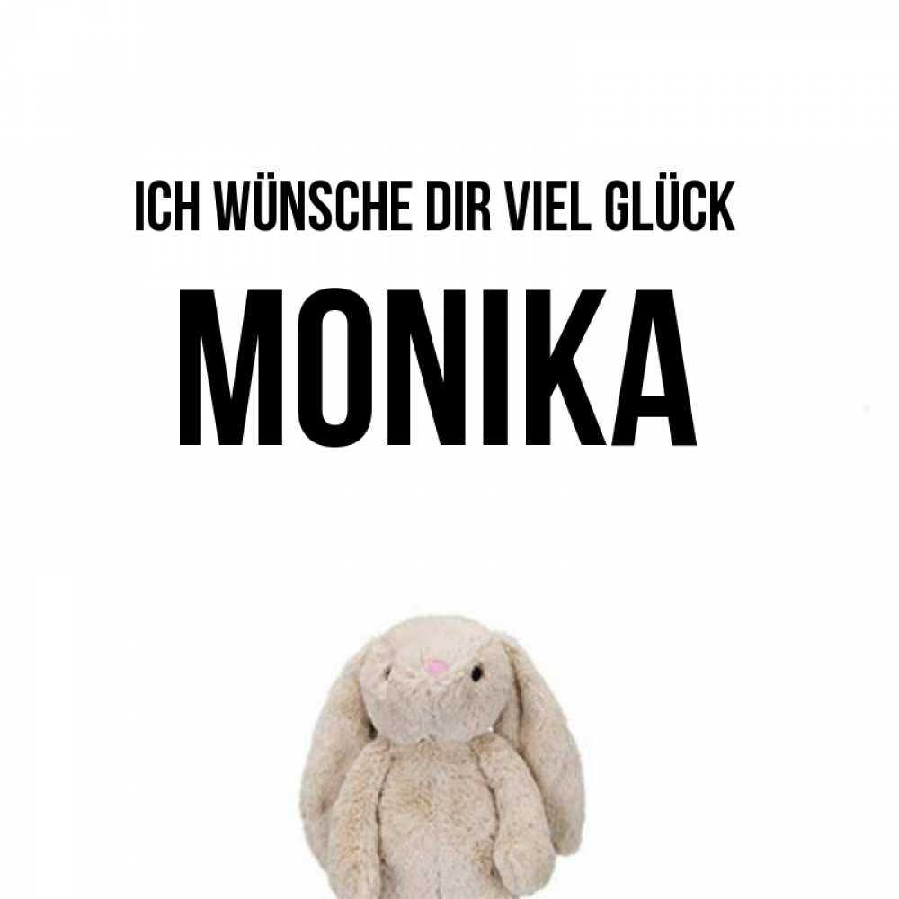 Открытка на каждый день с именем, Monika Ich wünsche dir viel Glück сайт создаватель открыток Прикольная открытка с пожеланием онлайн скачать бесплатно 