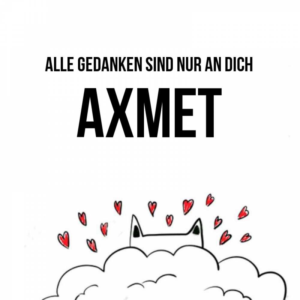 Открытка на каждый день с именем, Ахмет Alle Gedanken sind nur an dich кот за облаком Прикольная открытка с пожеланием онлайн скачать бесплатно 