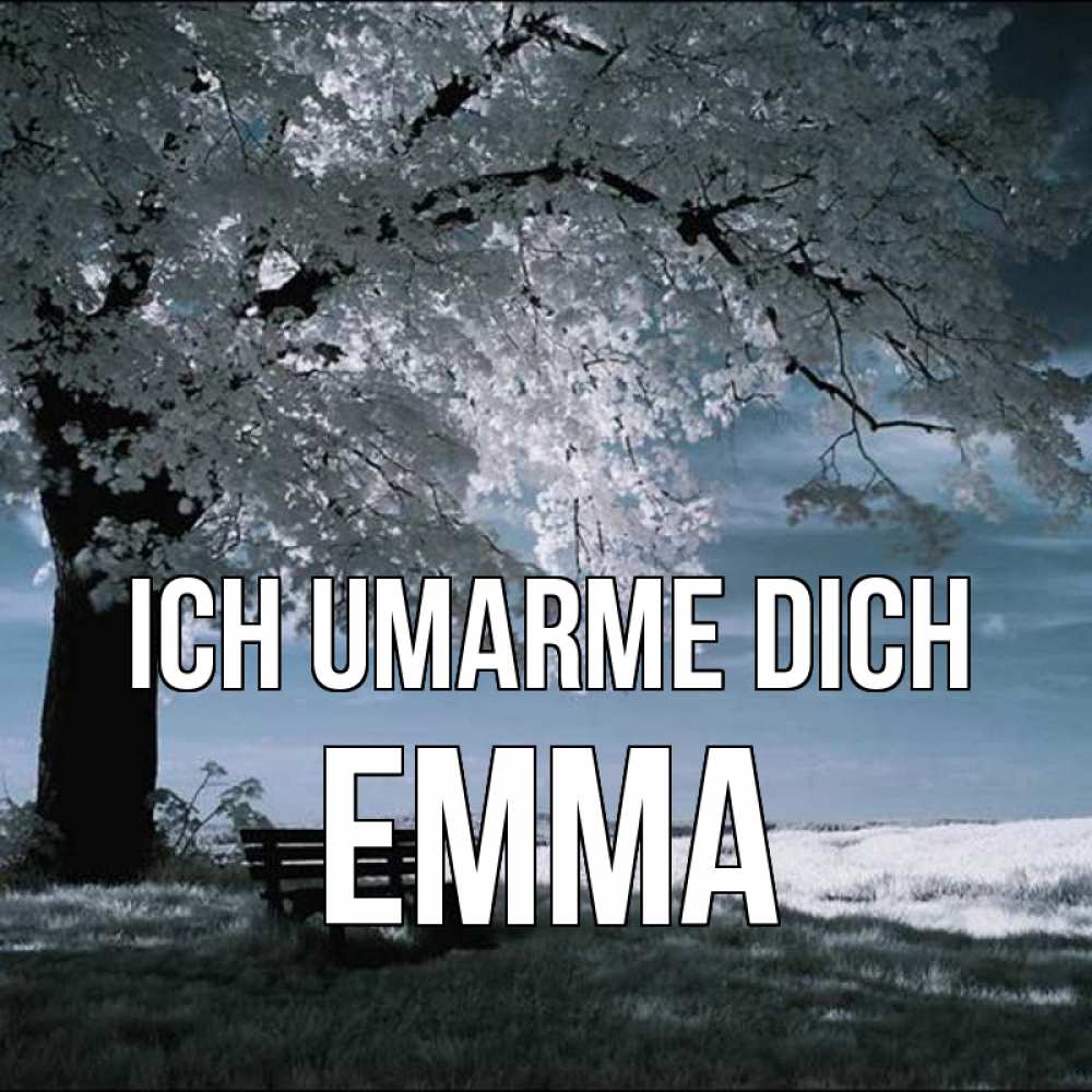 Открытка на каждый день с именем, Emma Ich umarme dich дерево Прикольная открытка с пожеланием онлайн скачать бесплатно 