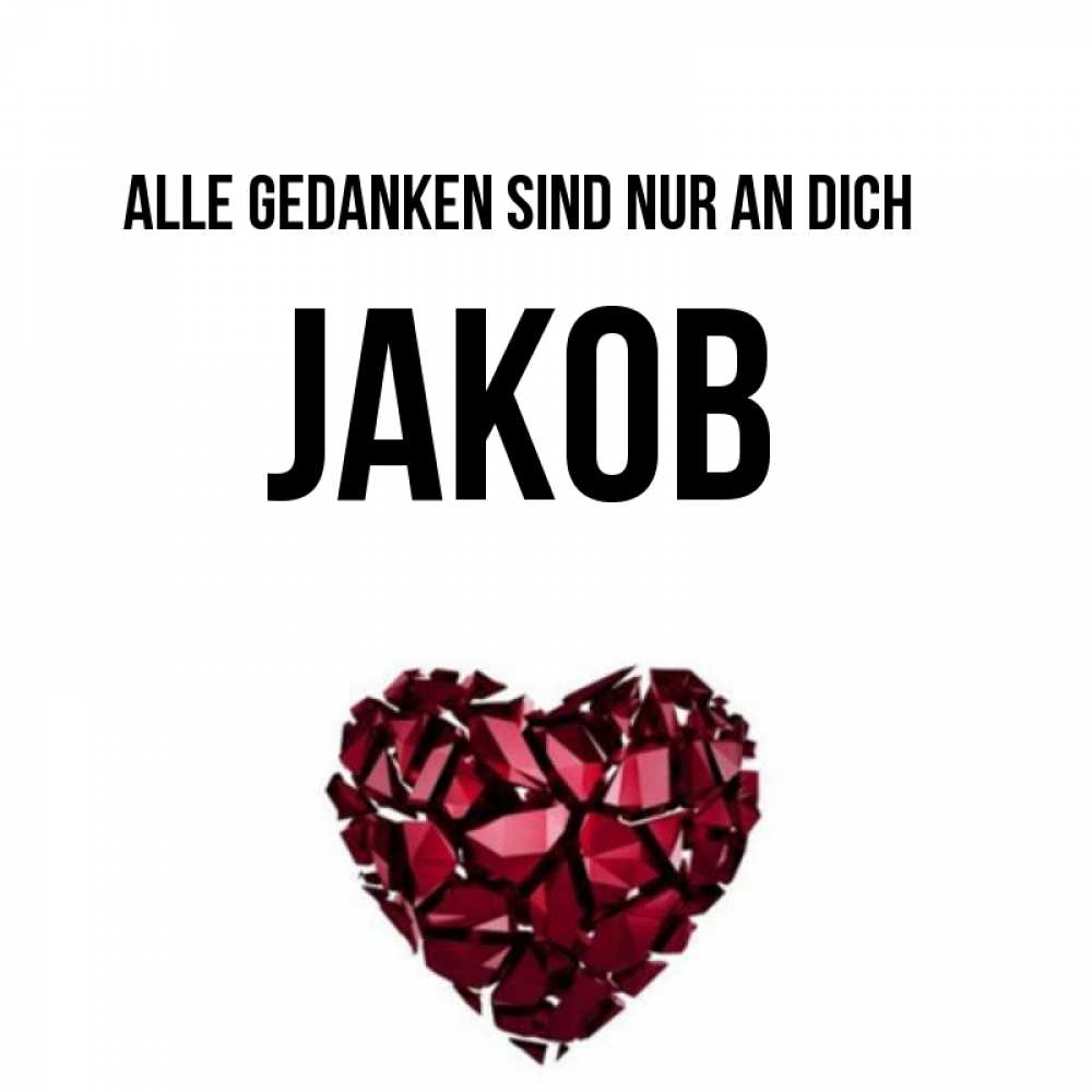 Открытка на каждый день с именем, Jakob Alle Gedanken sind nur an dich рубиновое 1 Прикольная открытка с пожеланием онлайн скачать бесплатно 