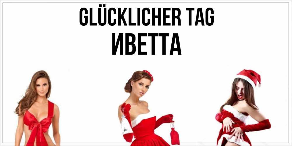 Открытка на каждый день с именем, Иветта Glücklicher Tag пожелай парню отличного дня Прикольная открытка с пожеланием онлайн скачать бесплатно 