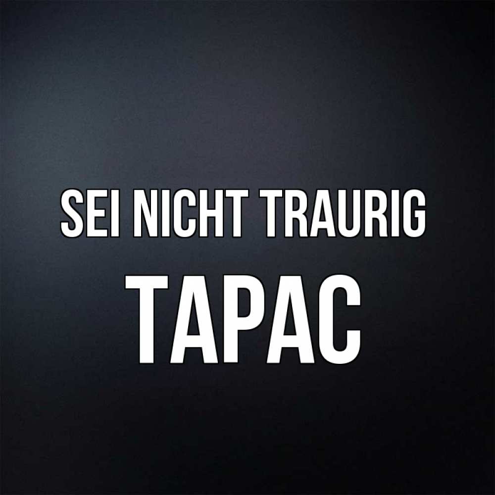 Открытка на каждый день с именем, Тарас Sei nicht traurig Градиент серый Прикольная открытка с пожеланием онлайн скачать бесплатно 