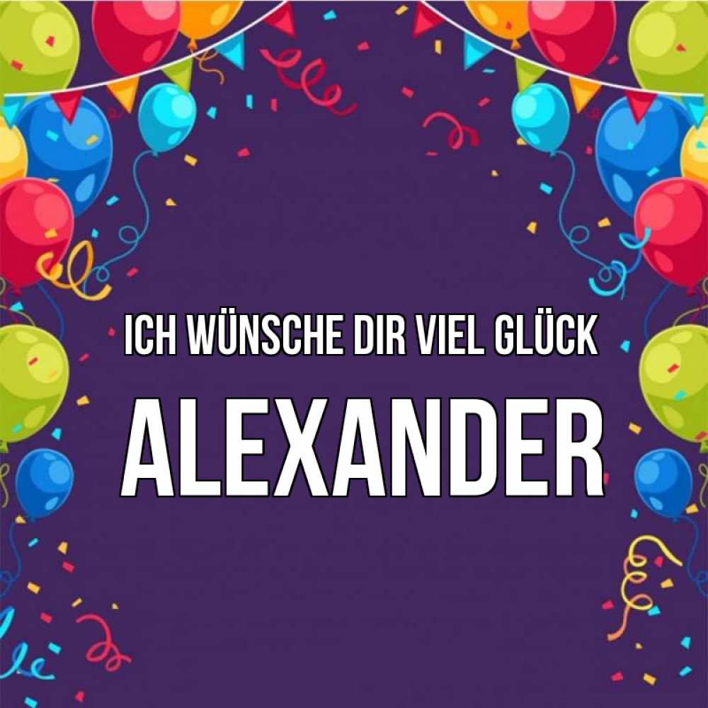 Открытка на каждый день с именем, Alexander Ich wünsche dir viel Glück шары Прикольная открытка с пожеланием онлайн скачать бесплатно 