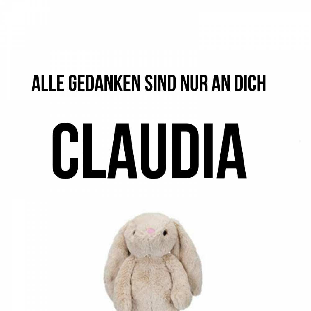 Открытка на каждый день с именем, Claudia Alle Gedanken sind nur an dich открытки с текстами и подписями Прикольная открытка с пожеланием онлайн скачать бесплатно 