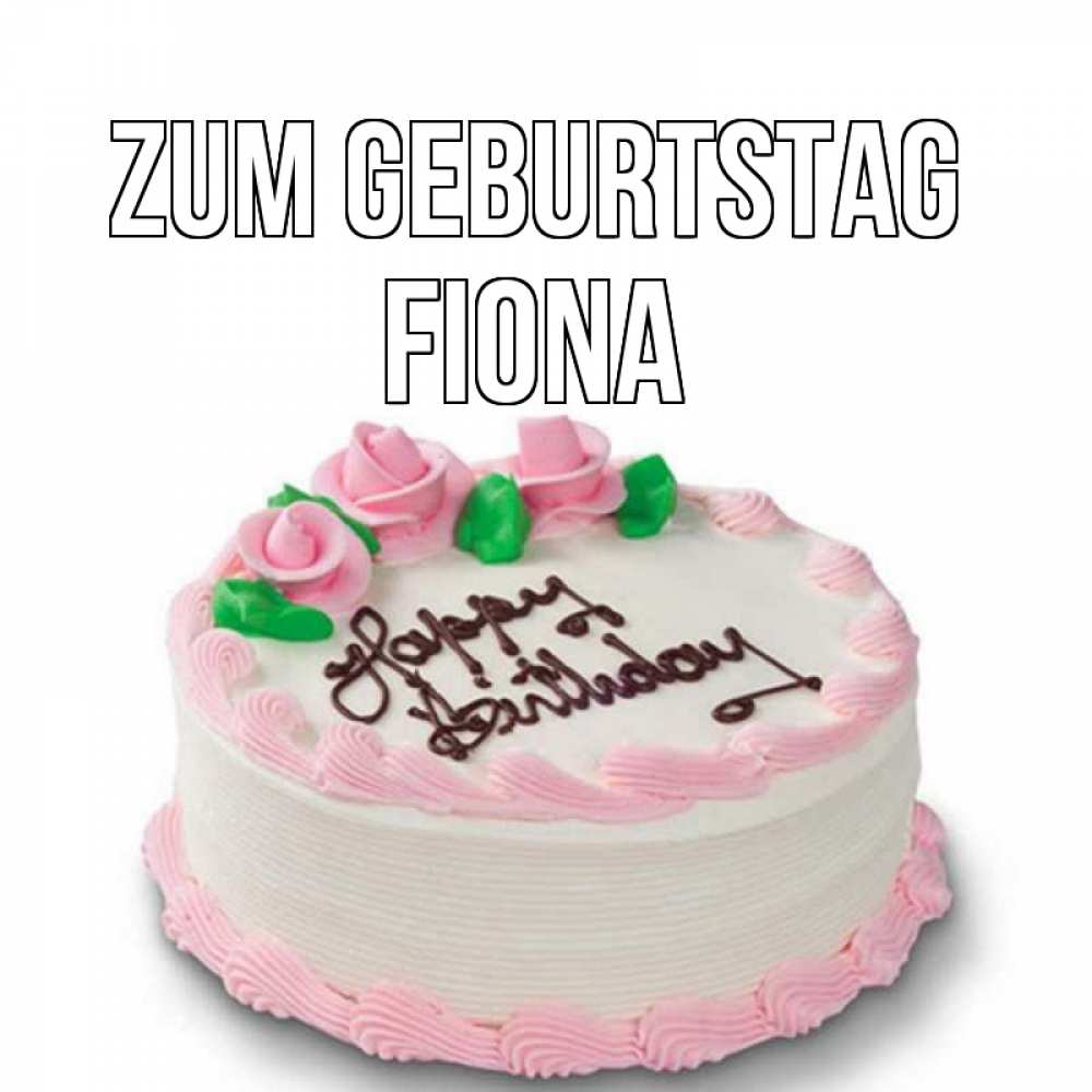 Открытка на каждый день с именем, Fiona Zum Geburtstag Розы Прикольная открытка с пожеланием онлайн скачать бесплатно 