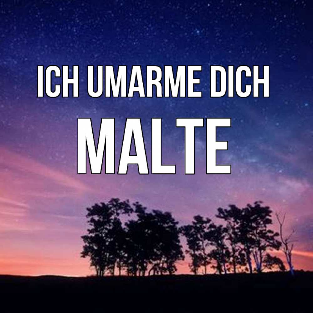 Открытка на каждый день с именем, Malte Ich umarme dich силуэты деревьев Прикольная открытка с пожеланием онлайн скачать бесплатно 