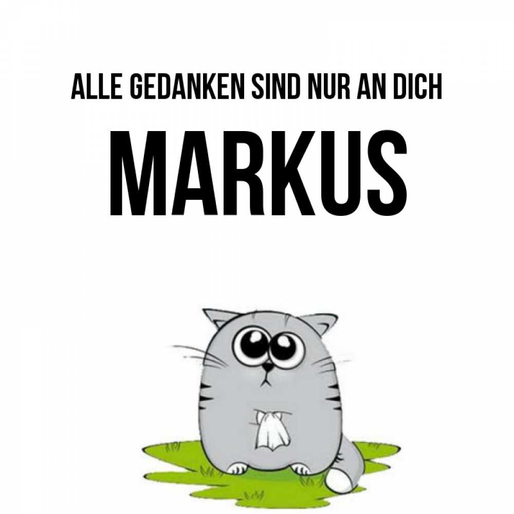 Открытка на каждый день с именем, Markus Alle Gedanken sind nur an dich тоска с платочком Прикольная открытка с пожеланием онлайн скачать бесплатно 