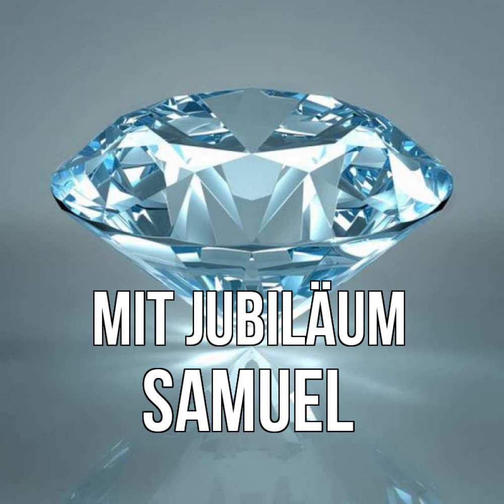 Открытка на каждый день с именем, Samuel Mit Jubiläum с бриллиантом голубого цвета Прикольная открытка с пожеланием онлайн скачать бесплатно 