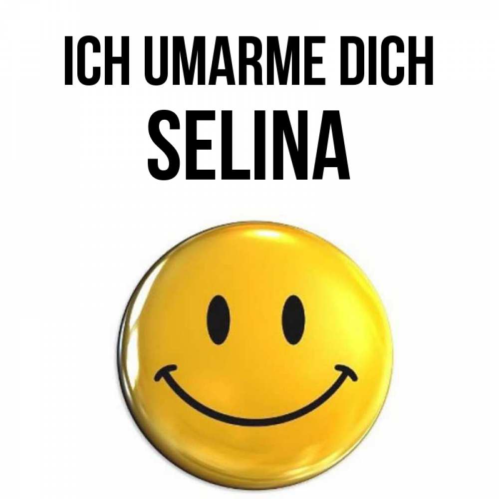 Открытка на каждый день с именем, Selina Ich umarme dich открытки которые можно подписывать онлайн по своему усмотрению бесплатно Прикольная открытка с пожеланием онлайн скачать бесплатно 