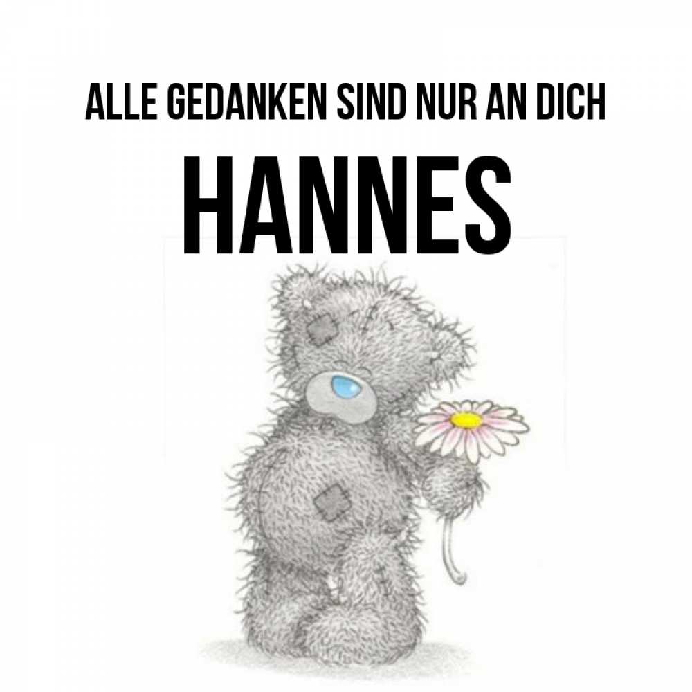 Открытка на каждый день с именем, Hannes Alle Gedanken sind nur an dich мысли только о тебе Прикольная открытка с пожеланием онлайн скачать бесплатно 